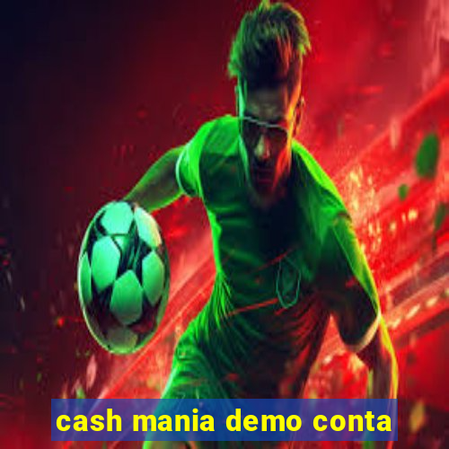 cash mania demo conta